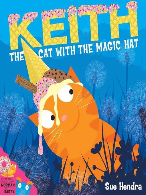 Title details for Keith the Cat with the Magic Hat by Sue Hendra - Available